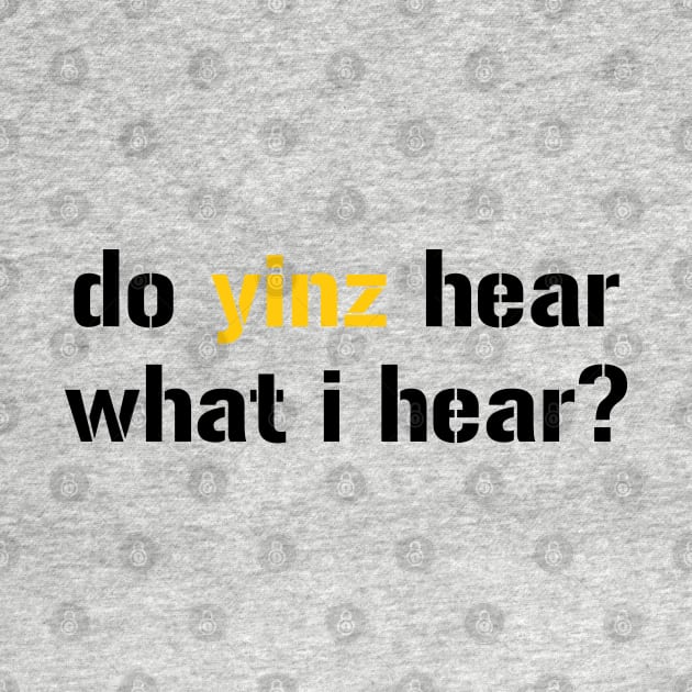 do yinz hear what i hear? by paintbydumbers